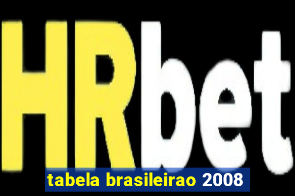 tabela brasileirao 2008